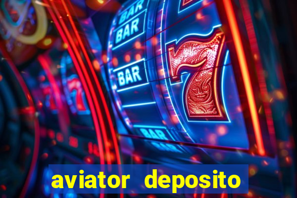 aviator deposito minimo 1 real